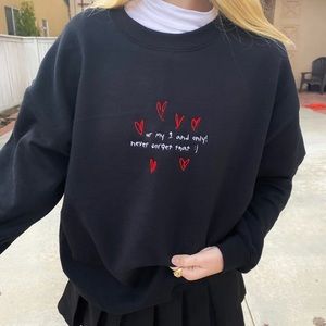 Hoesforclothes “ur my 1 and only! never forget that :)” Crewneck Black